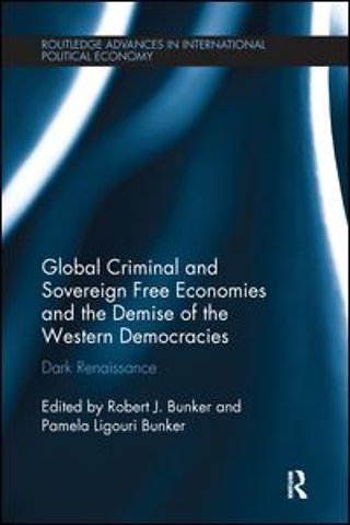 Global Criminal and Sovereign Free Economies and the Demise of the Western Democracies