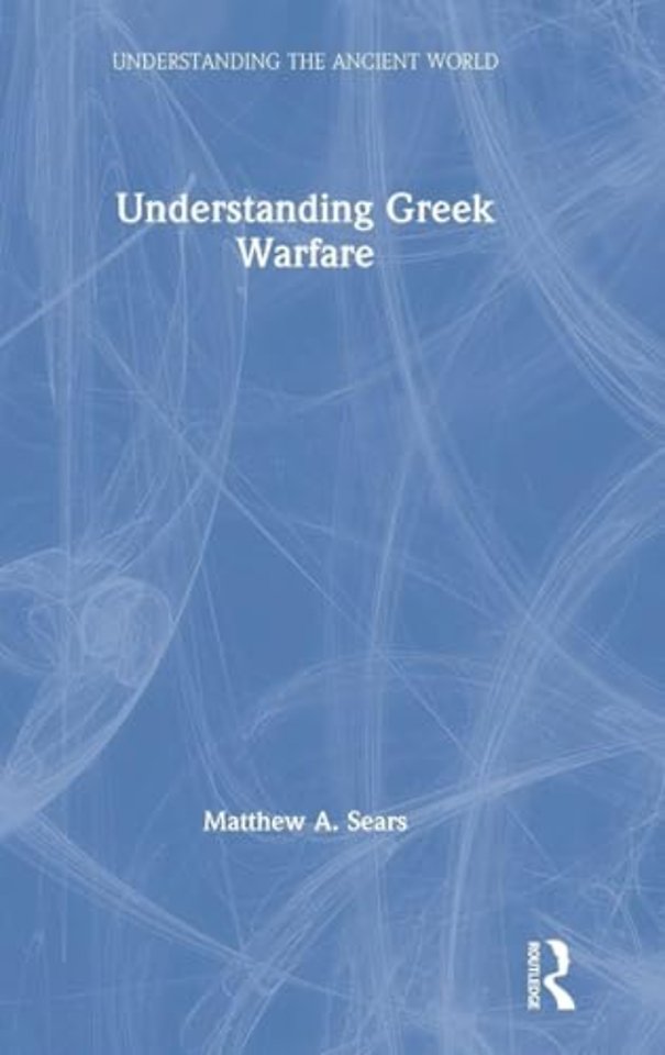 Understanding Greek Warfare