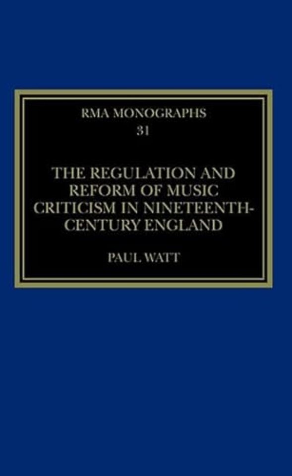 Regulation and Reform of Music Criticism in Nineteenth-Century England