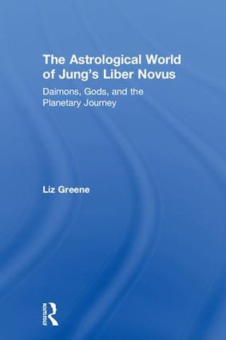 Astrological World of Jung’s 'Liber Novus'