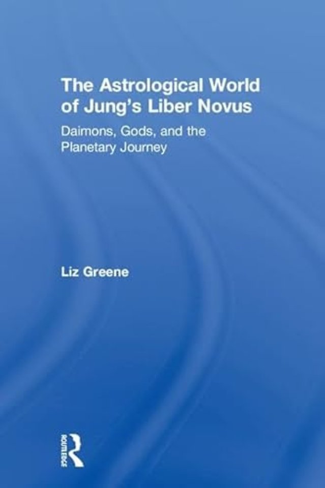 Astrological World of Jung’s 'Liber Novus'