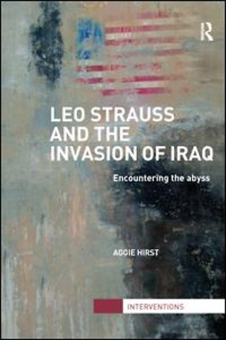 Leo Strauss and the Invasion of Iraq