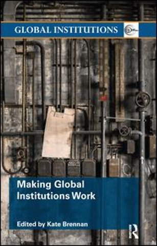 Making Global Institutions Work