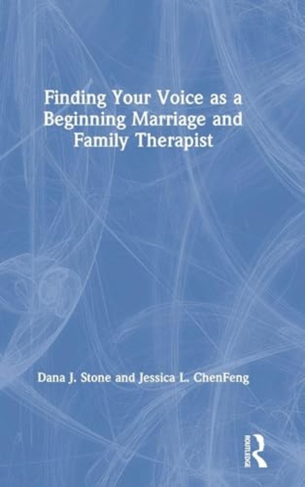 Finding Your Voice as a Beginning Marriage and Family Therapist