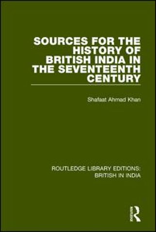 Sources for the History of British India in the Seventeenth Century