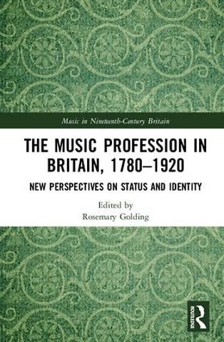 Music Profession in Britain, 1780-1920
