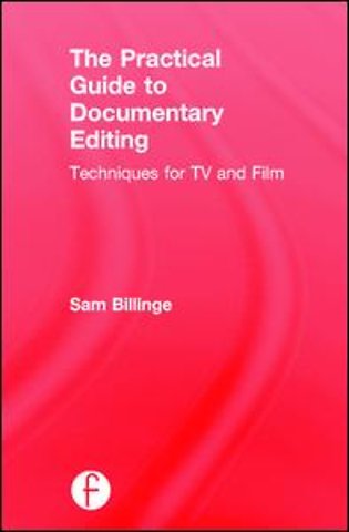 Practical Guide to Documentary Editing