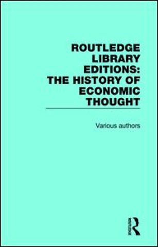 Routledge Library Editions: The History of Economic Thought