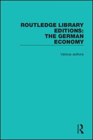 Routledge Library Editions: The German Economy