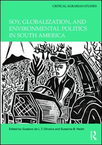 Soy, Globalization, and Environmental Politics in South America