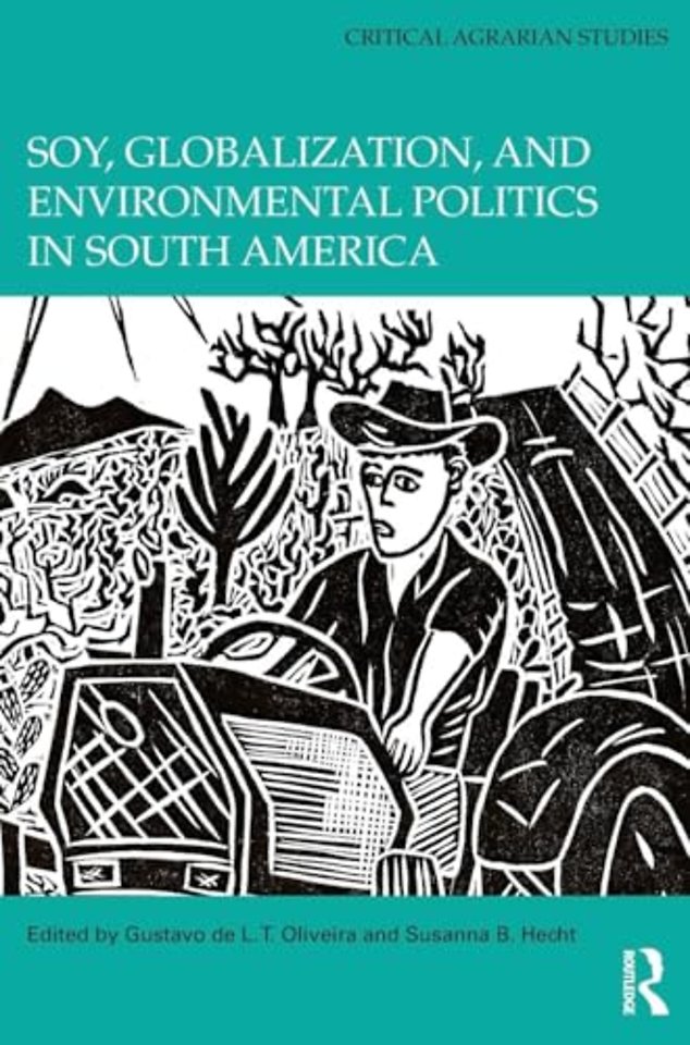Soy, Globalization, and Environmental Politics in South America