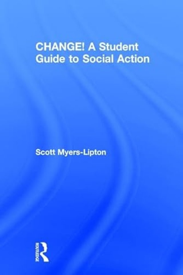 CHANGE! A Student Guide to Social Action