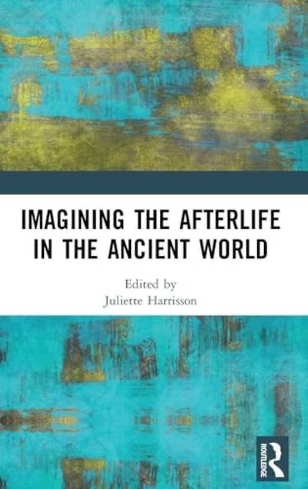 Imagining the Afterlife in the Ancient World