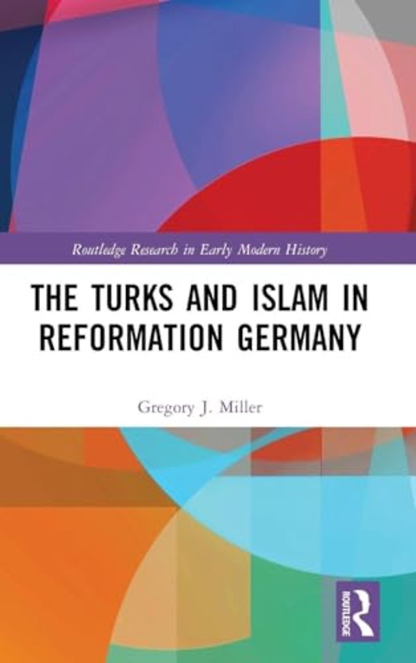Turks and Islam in Reformation Germany