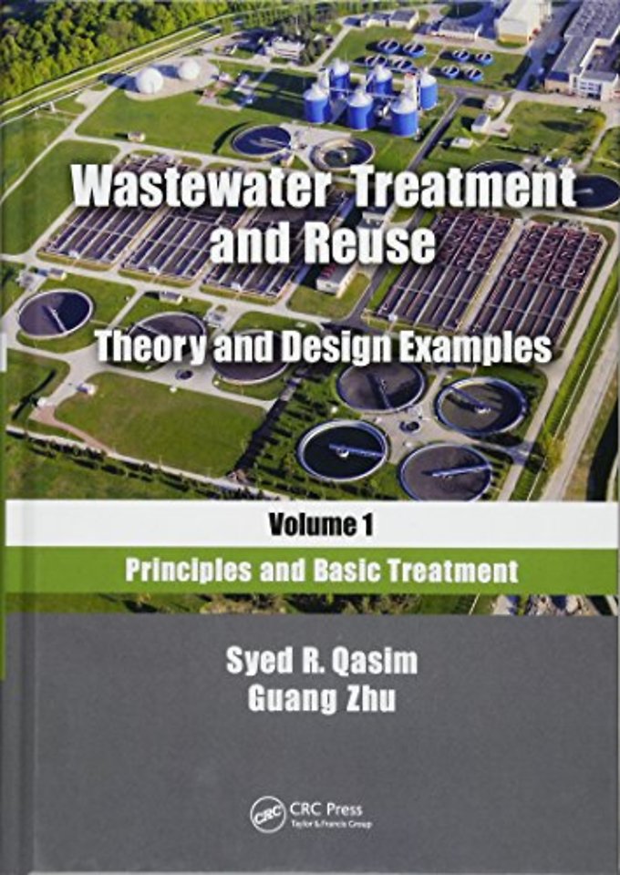 Wastewater Treatment and Reuse, Theory and Design Examples, Volume 1