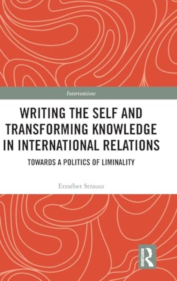 Writing the Self and Transforming Knowledge in International Relations