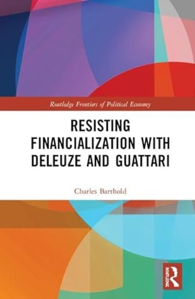 Resisting Financialization with Deleuze and Guattari