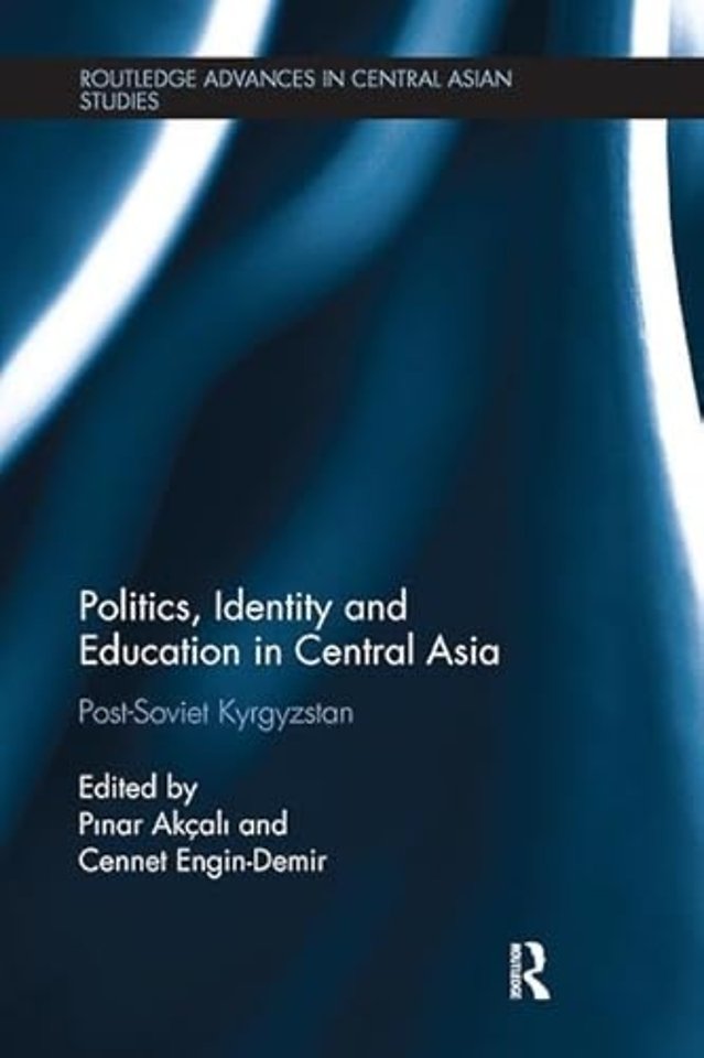 Politics, Identity and Education in Central Asia