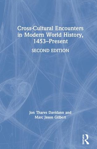 Cross-Cultural Encounters in Modern World History, 1453-Present