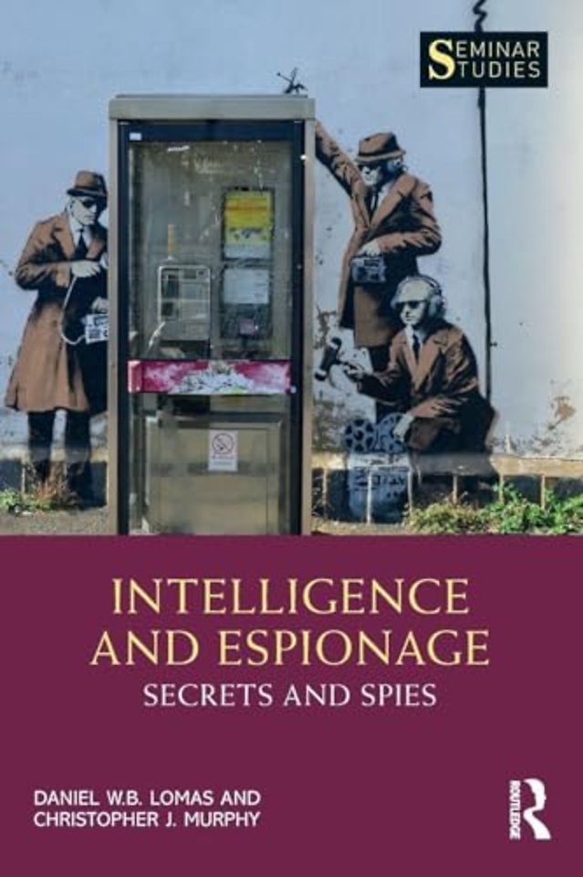Intelligence and Espionage: Secrets and Spies
