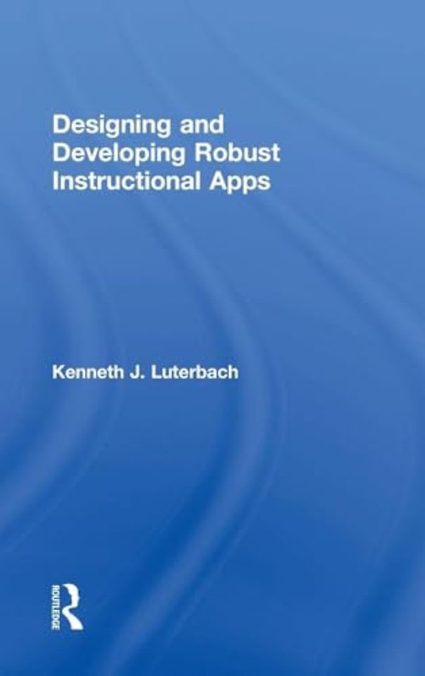 Designing and Developing Robust Instructional Apps