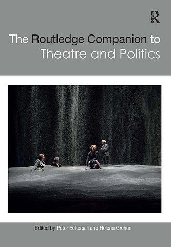 Routledge Companion to Theatre and Politics