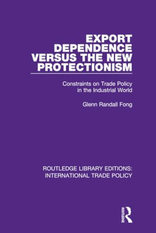 Export Dependence versus the New Protectionism