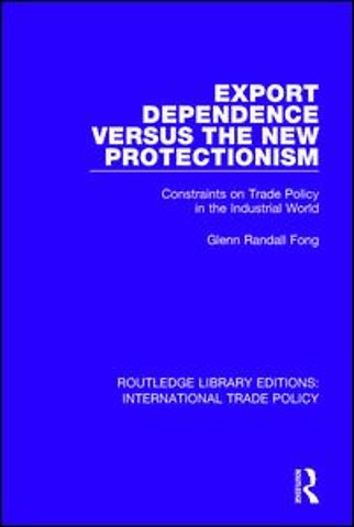 Export Dependence versus the New Protectionism
