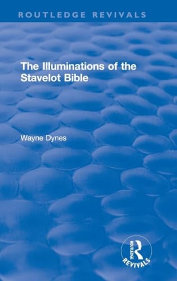Routledge Revivals: The Illuminations of the Stavelot Bible (1978)