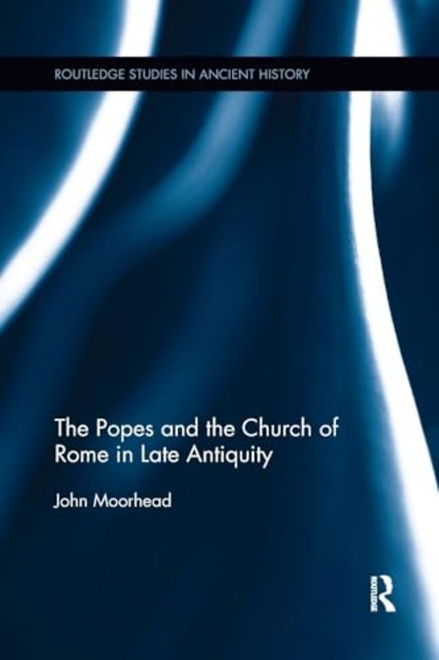 Popes and the Church of Rome in Late Antiquity