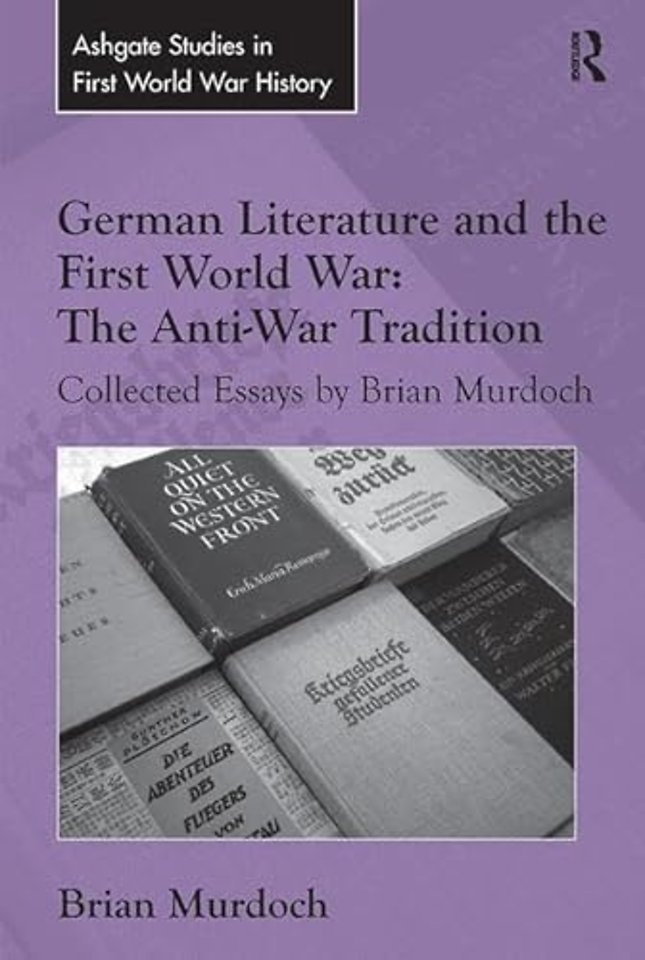 German Literature and the First World War: The Anti-War Tradition