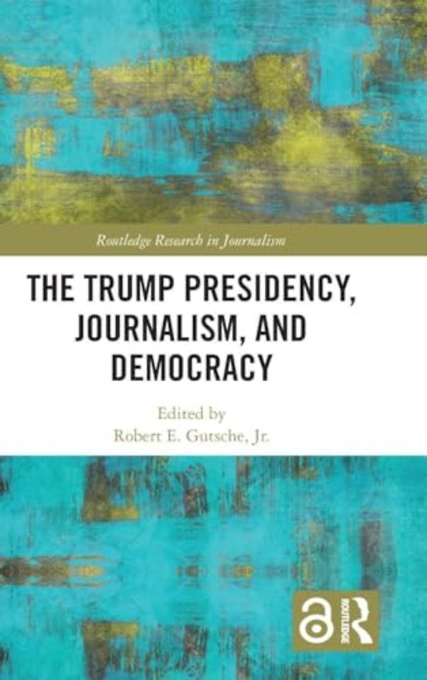 Trump Presidency, Journalism, and Democracy