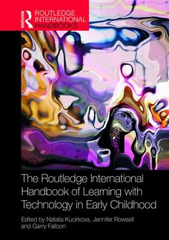 Routledge International Handbook of Learning with Technology in Early Childhood