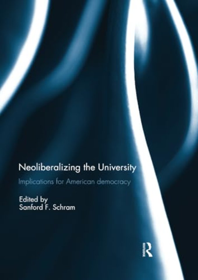 Neoliberalizing the University: Implications for American Democracy