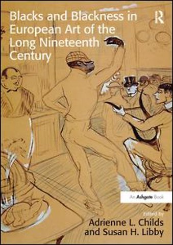 Blacks and Blackness in European Art of the Long Nineteenth Century
