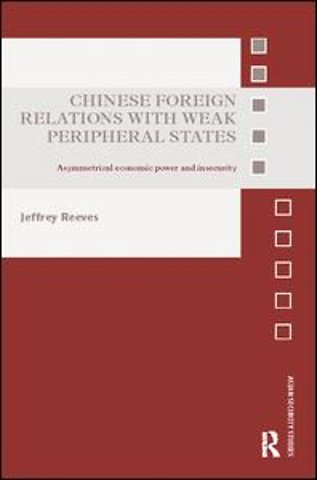 Chinese Foreign Relations with Weak Peripheral States