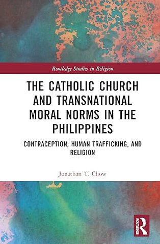 The Catholic Church and Transnational Moral Norms in the Philippines