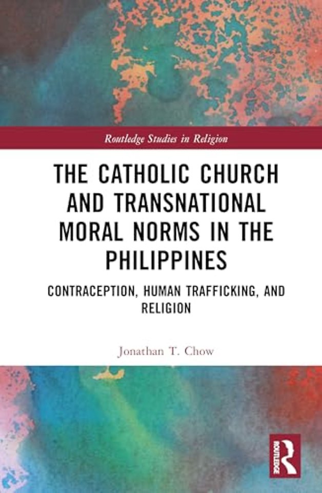 The Catholic Church and Transnational Moral Norms in the Philippines