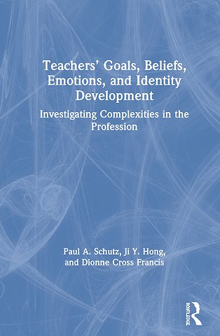 Teachers’ Goals, Beliefs, Emotions, and Identity Development