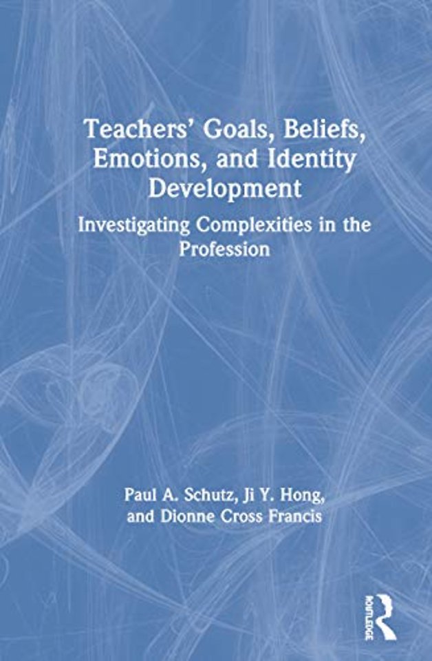 Teachers’ Goals, Beliefs, Emotions, and Identity Development