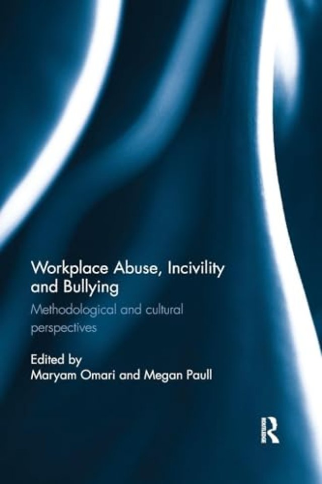 Workplace Abuse, Incivility and Bullying