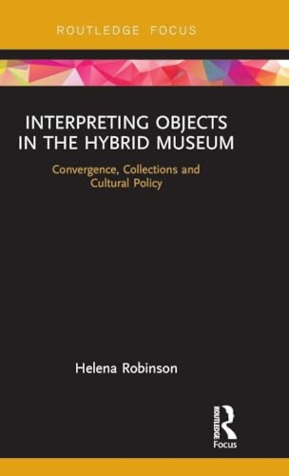 Interpreting Objects in the Hybrid Museum