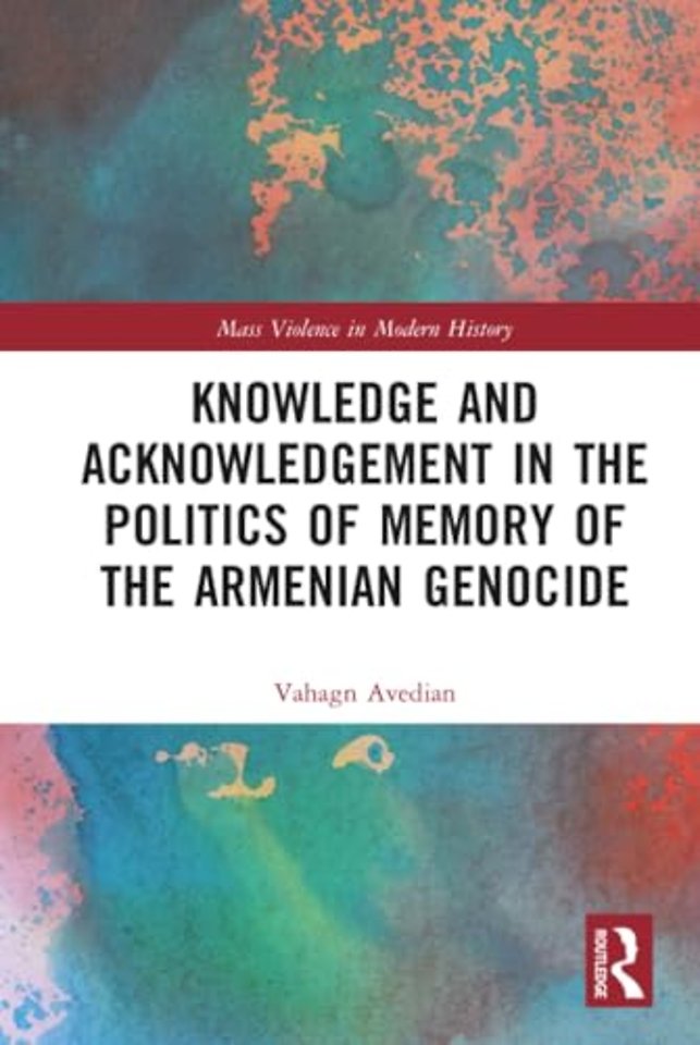 Knowledge and Acknowledgement in the Politics of Memory of the Armenian Genocide