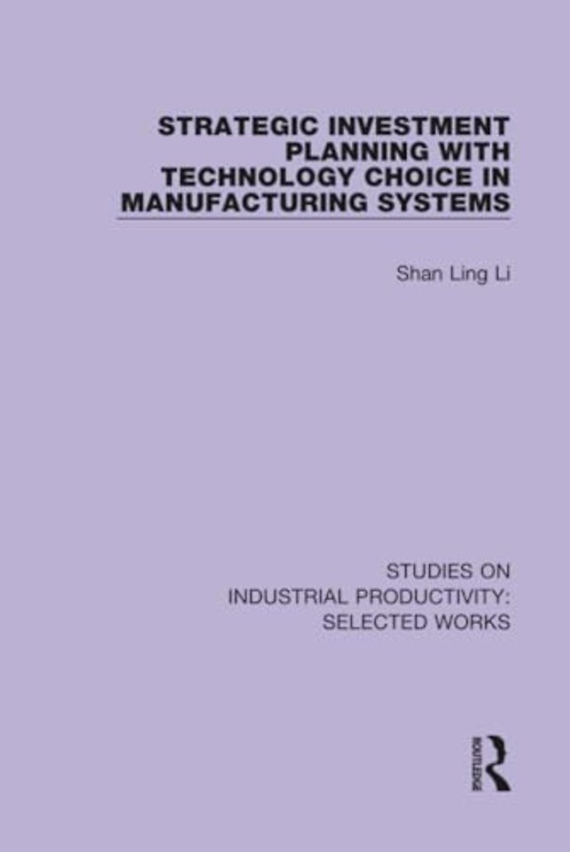Strategic Investment Planning with Technology Choice in Manufacturing Systems