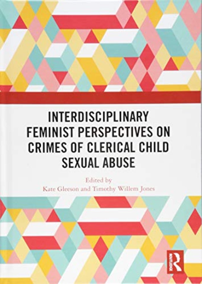 Interdisciplinary Feminist Perspectives on Crimes of Clerical Child Sexual Abuse