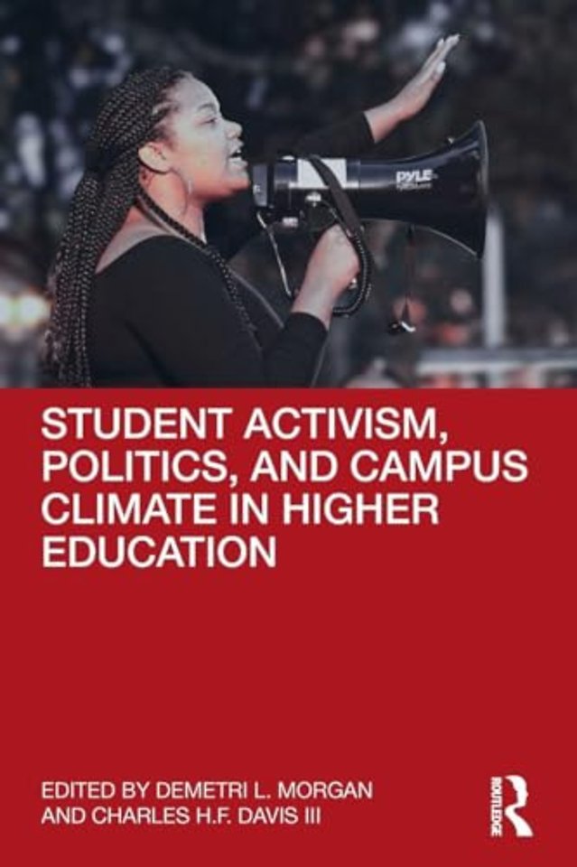 Student Activism, Politics, and Campus Climate in Higher Education