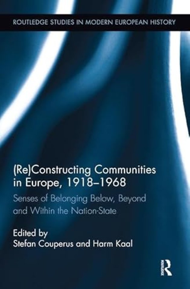 (Re)Constructing Communities in Europe, 1918-1968