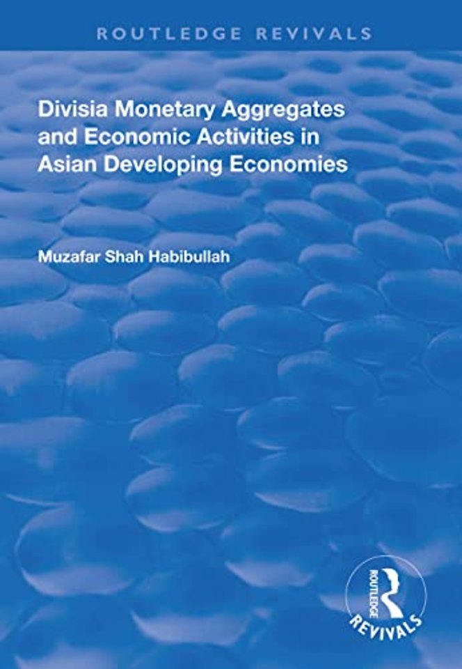Divisia Monetary Aggregates and Economic Activities in Asian Developing Economies
