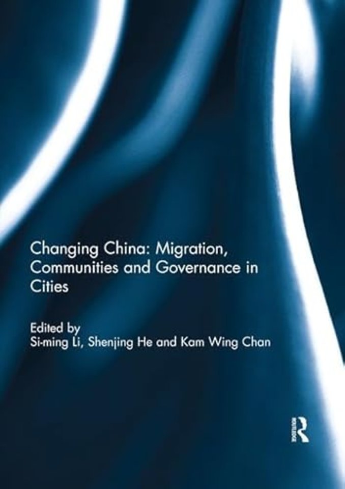 Changing China: Migration, Communities and Governance in Cities