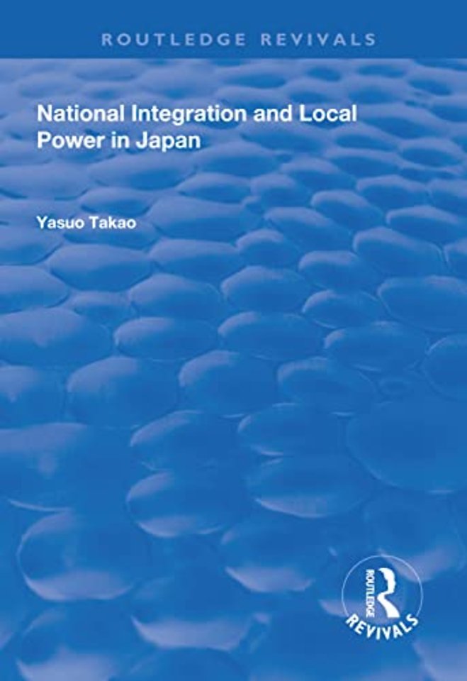 National Integration and Local Power in Japan